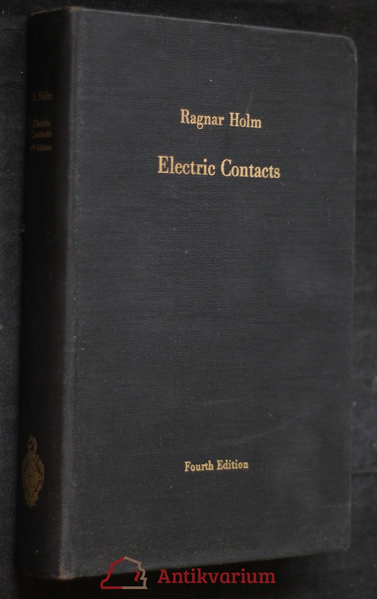 Electric contacts, theory and application Holm, Ragnar knihobot.cz