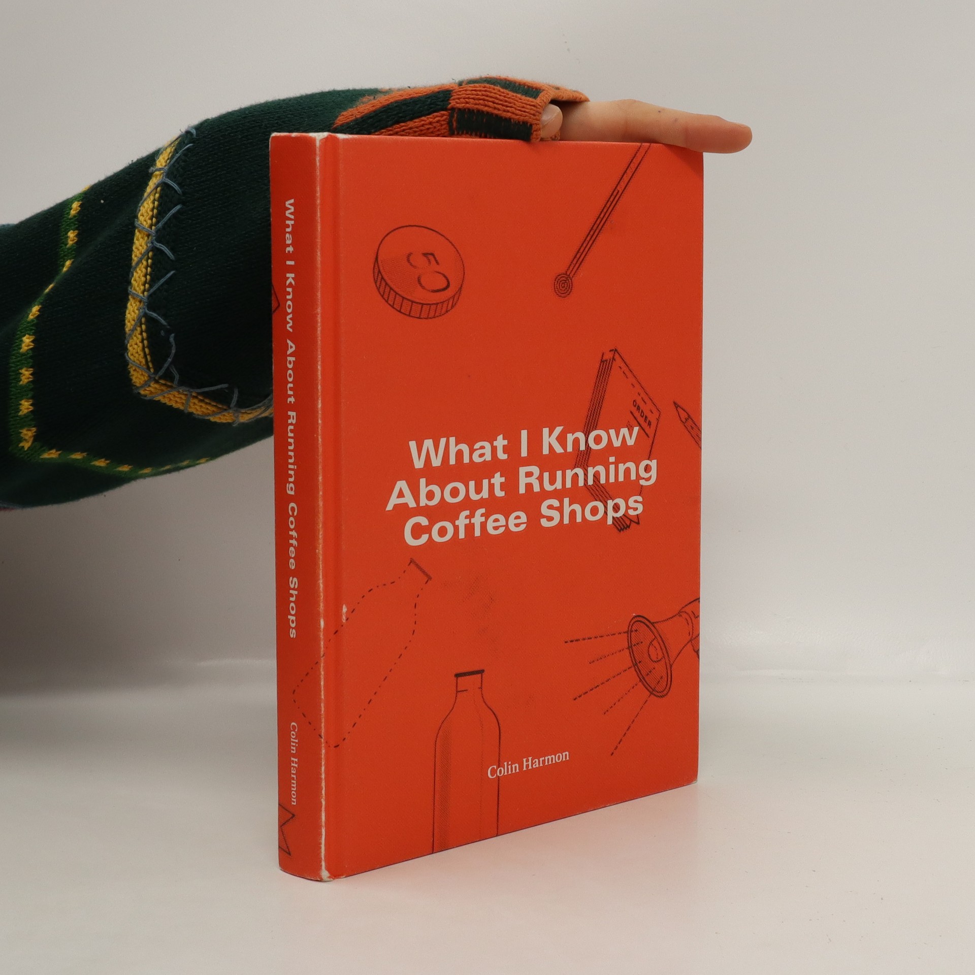 What I Know about Running Coffee Shops Harmon, Colin knihobot.cz