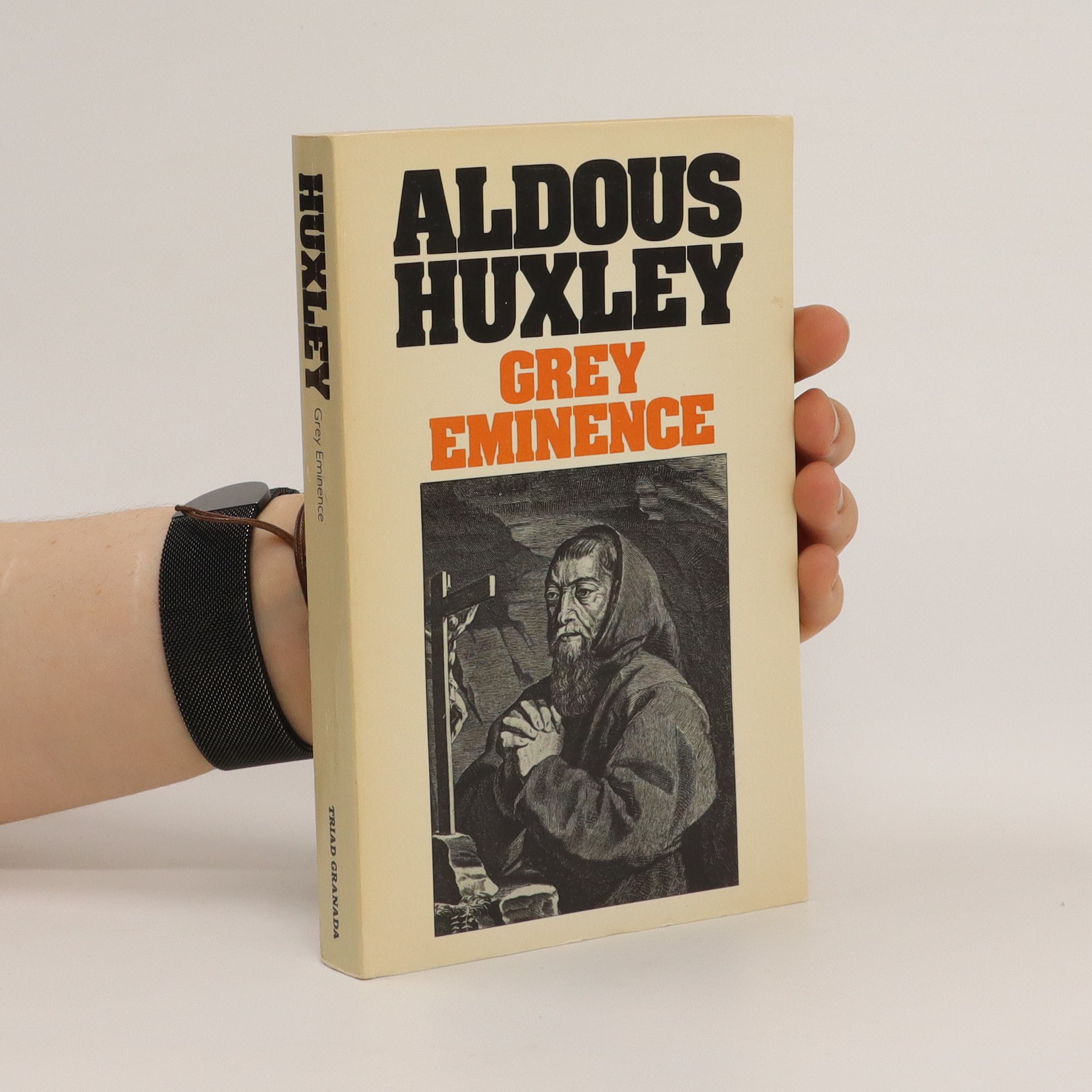 Grey eminence a study in religion and politics Aldous Huxley Huxley